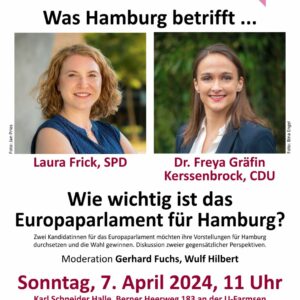 Politik: Podiumsdiskussion - Was Hamburg begrifft ... - Kandidatinnen zum Europaparlament (Laura Frick, SPD + Dr. Freya Gräfin Kerssenbrock, CDU)